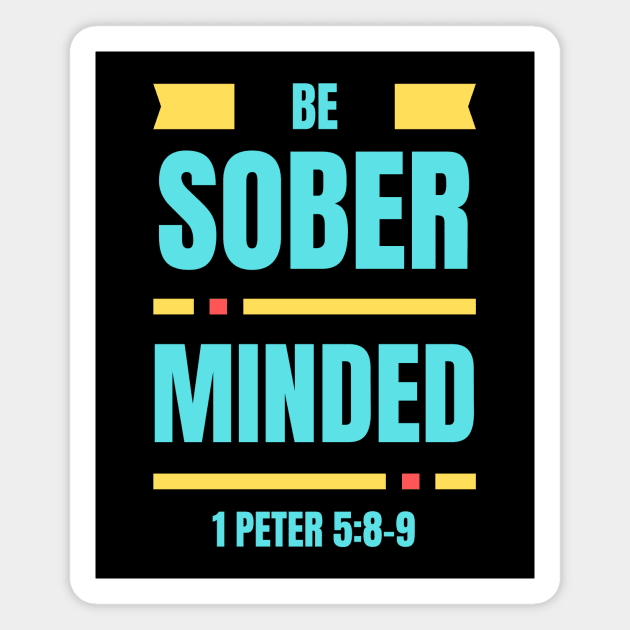 Be Sober Minded | Christian Typography Magnet by All Things Gospel